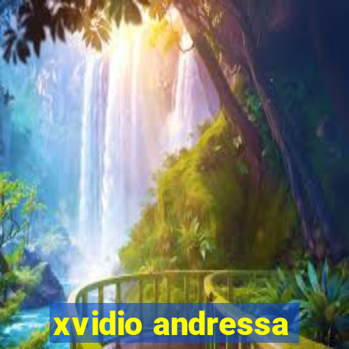 xvidio andressa